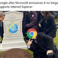Google after Microsoft announces it no longer supports Internet Explorer