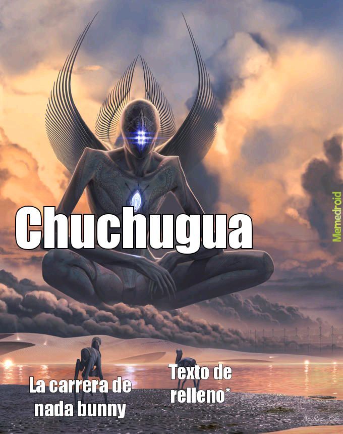 Chuchugua - meme