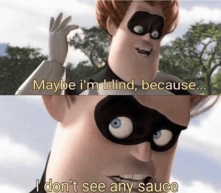 Don't forget to add the sauce - meme