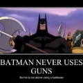 Batman doesn't kill people. Axes kill people