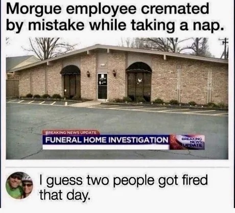Two people got fired that day - meme