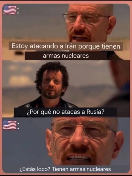 Ataco a Irán por tener armas nucleares pero Rusia? ni loco bro - meme