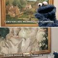Cookie monster understands it all...
