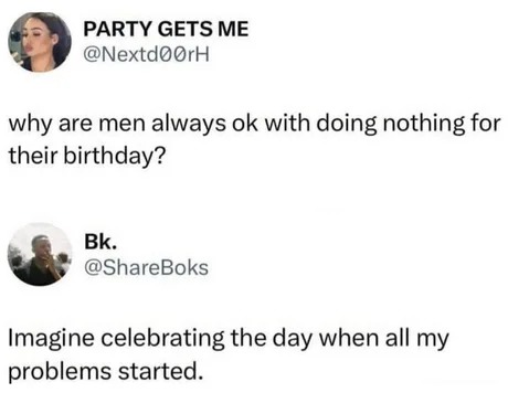 Men always ok with doing nothing for their birthday - meme