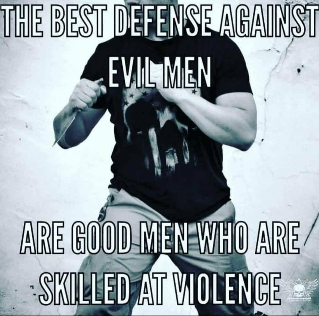 The Best Defense Against Evil Men.. - meme