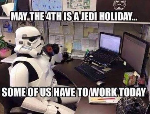 Yeah yah, May the Fourth and all that stuff - meme