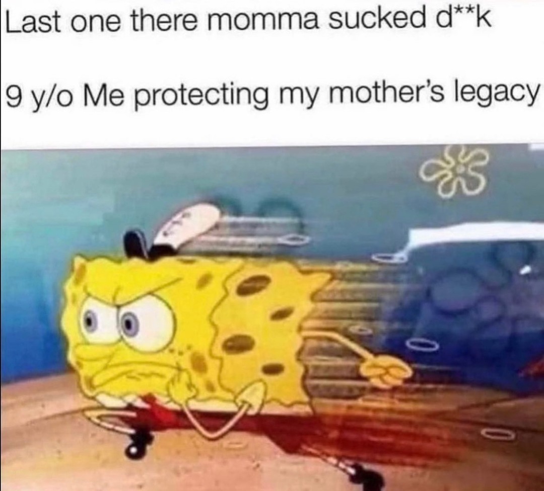 nooooo my mom wasn’t like that - meme