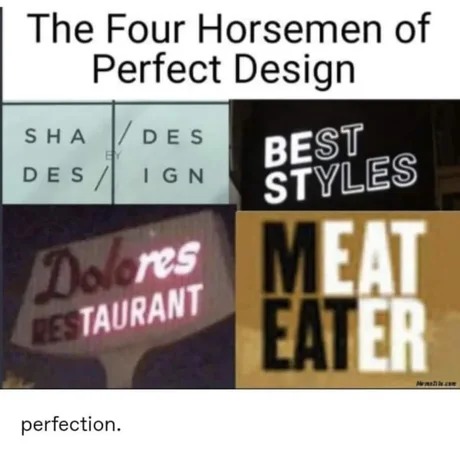 Perfect design - meme