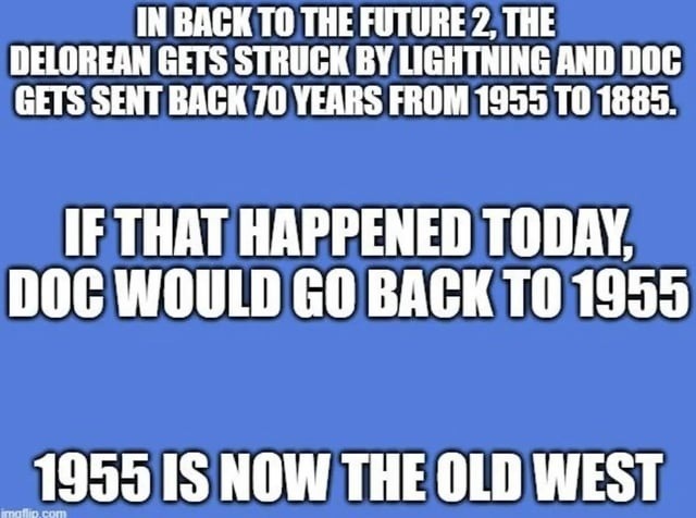 If Doc got struck today, 1955 is officially the Wild West again - meme
