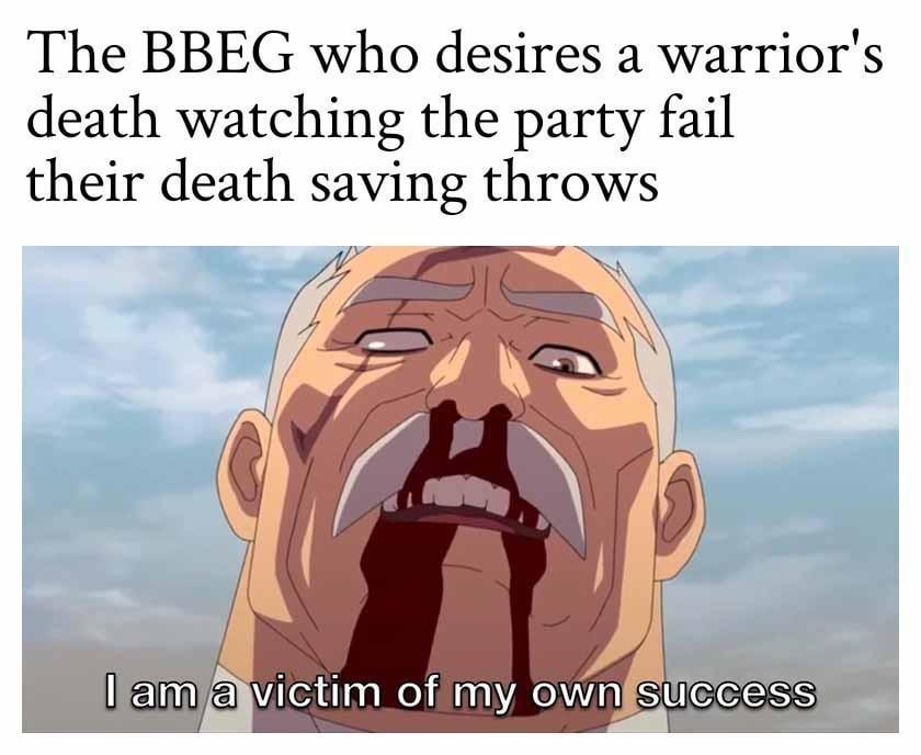 Villain wanted a warrior's death, but the party died like clowns - meme
