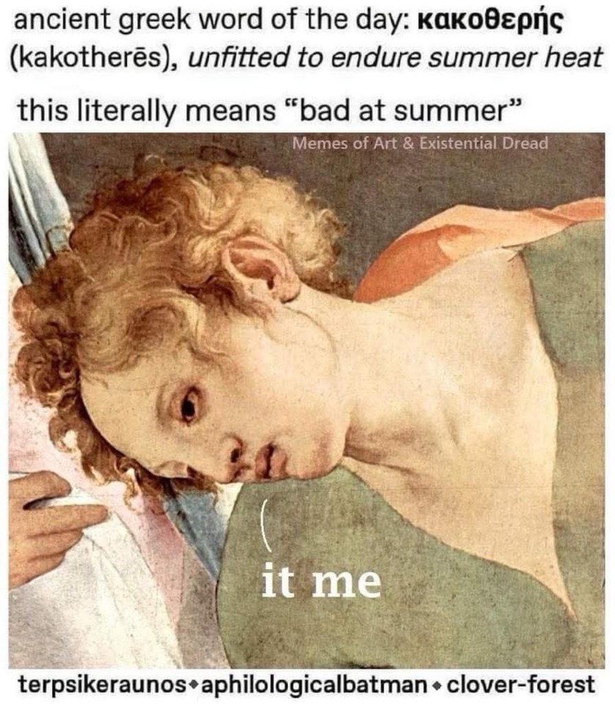 Kakotheres: ancient Greek for summer weakling - meme