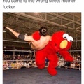 Elmo is savage