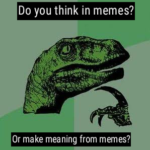 Philosoraptor Memes