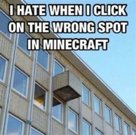 Funny Minecraft meme, i hate this
