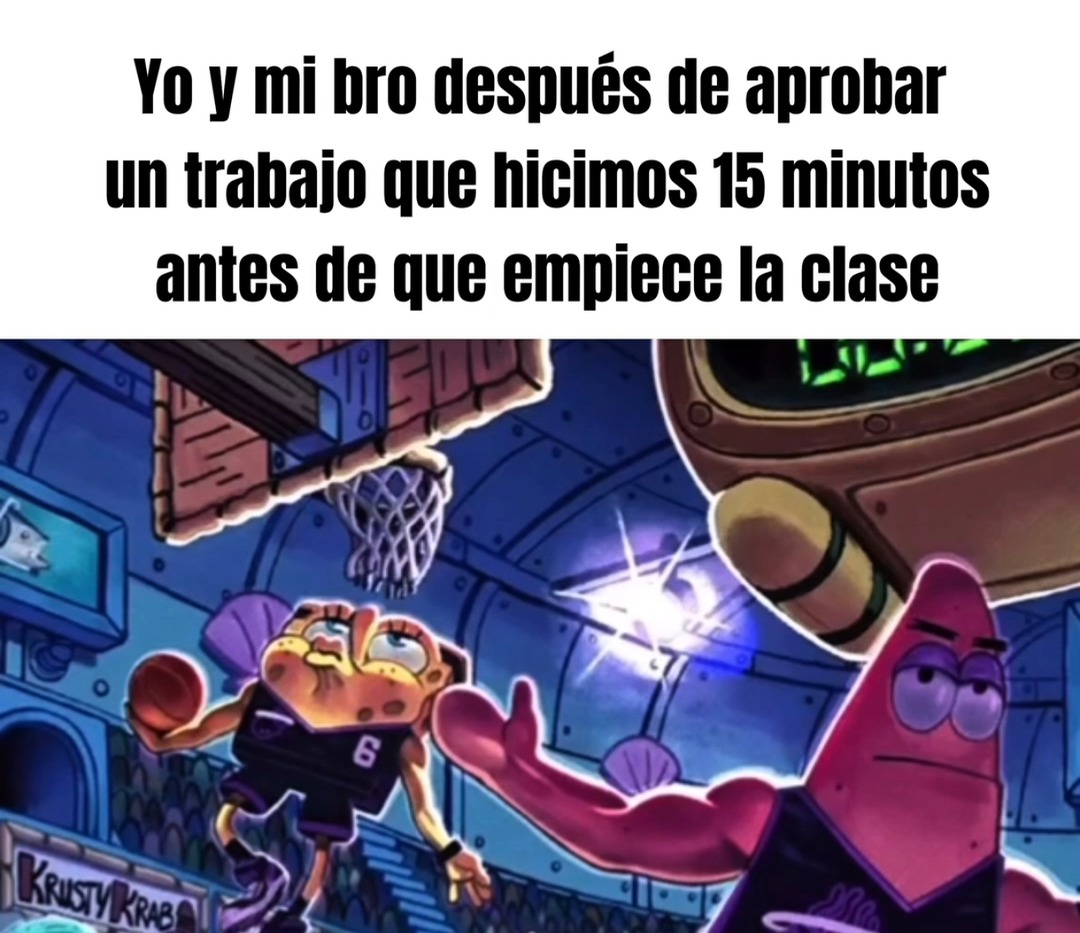 Aprobamos el trabajo que hicimos 10 min antes y ahora somos genios - meme