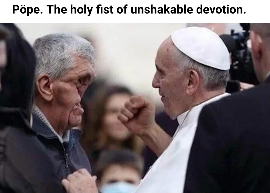 Pedo Francis be like - meme