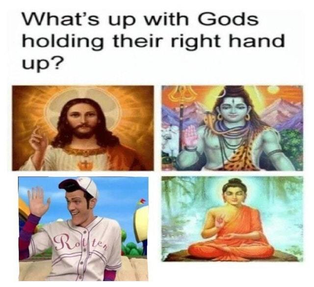 What's up with Gods holding their right hand up? - meme