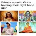 What's up with Gods holding their right hand up?