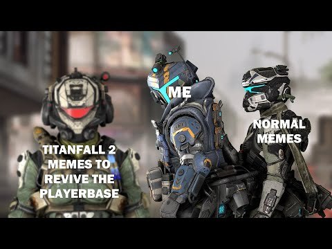Please give this Titanfall 2 community on Memedroid more support!