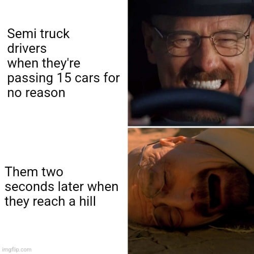 Semi truck drivers - meme