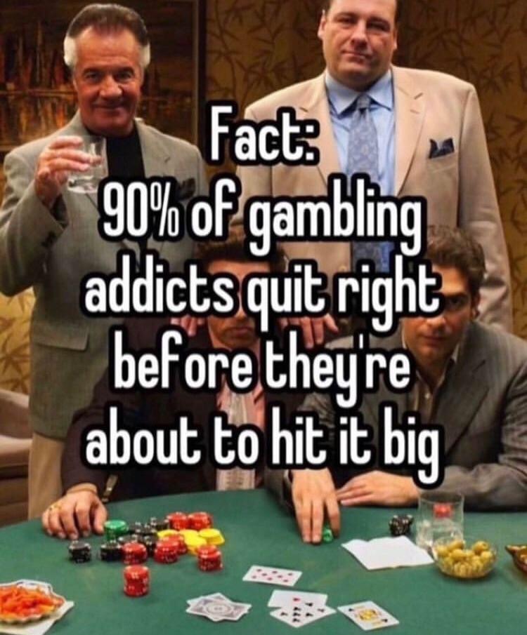 Keep gambling - meme