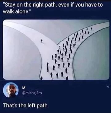 Right path - Meme subido por H00man :) Memedroid