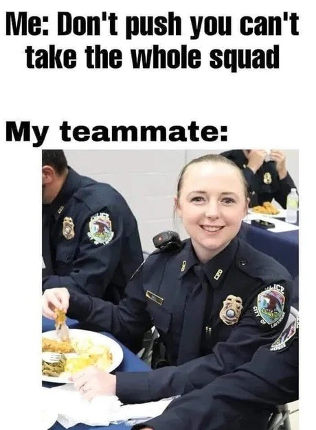 Me: don’t push bro. Teammate: YOLO - meme