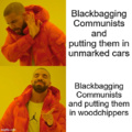 The only good Commie is a woodchipped Commie!