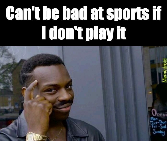 Me in sports - meme