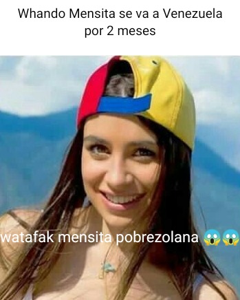 Mensita venezolana (100% real no fake) - meme