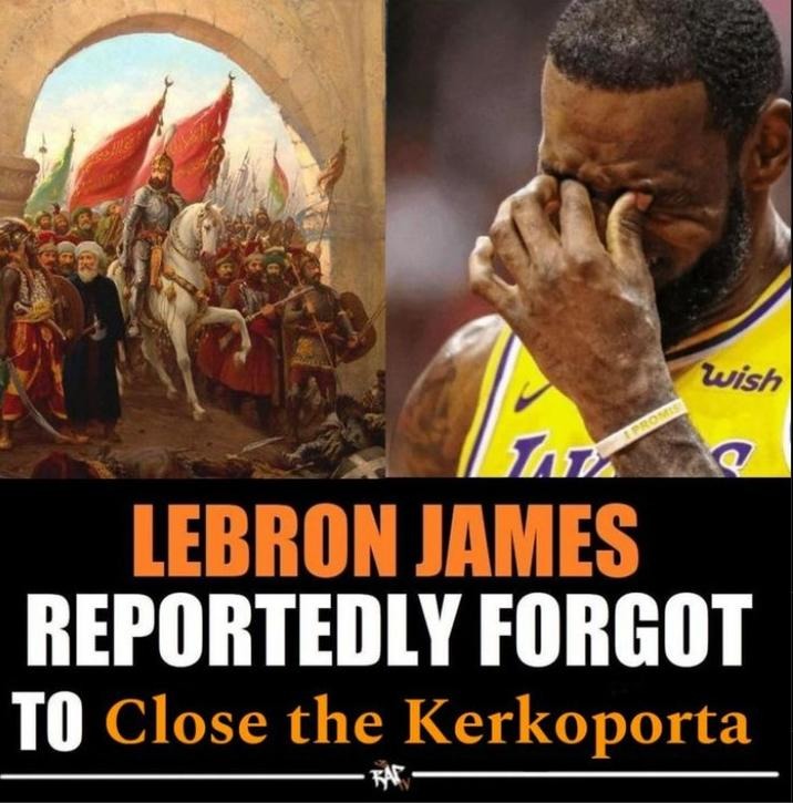 Lebron reportedly forgot to clse the Kerkoporta - meme