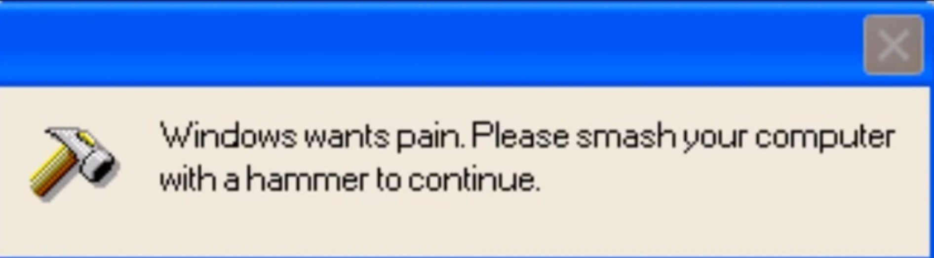 Windows want pain - meme
