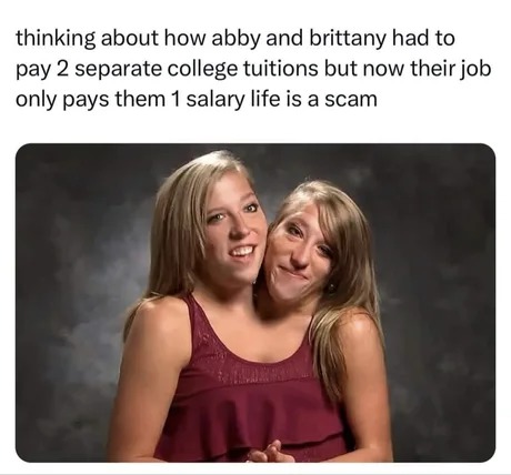 Abby & Brittany life scam - meme