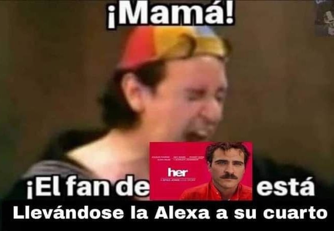 El fan de HER y el alexa - meme