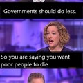 When someone says that the government should have less control over people's lives.