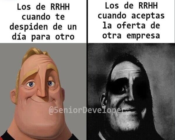 RRHH cuando tú los dejas vs cuando ellos te dejan - meme