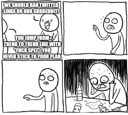 Guys? can we ban twitter links on memedroid? Just until the next trend starts!