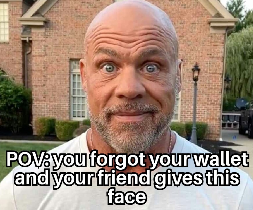 No wallet my bad - meme
