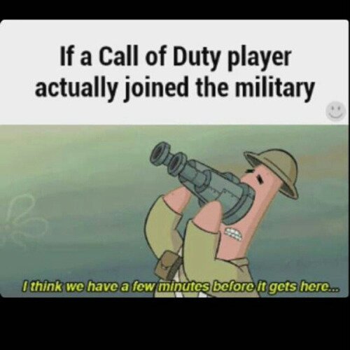 Maybe I'm going to go to join the military - meme