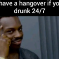 Staying drunk is good for hangovers