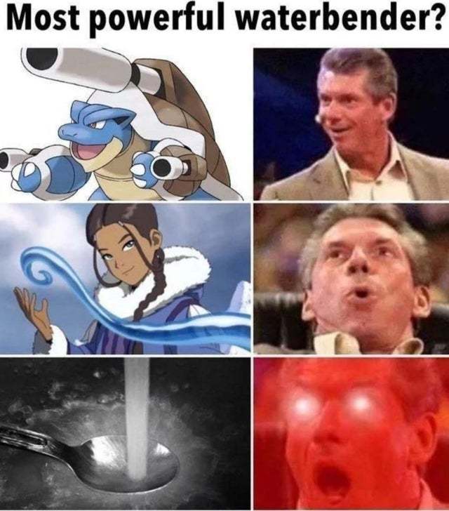 Most powerful waterbender - meme