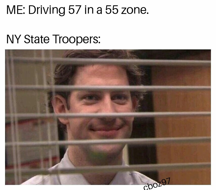 NY State Troopers be like... - meme