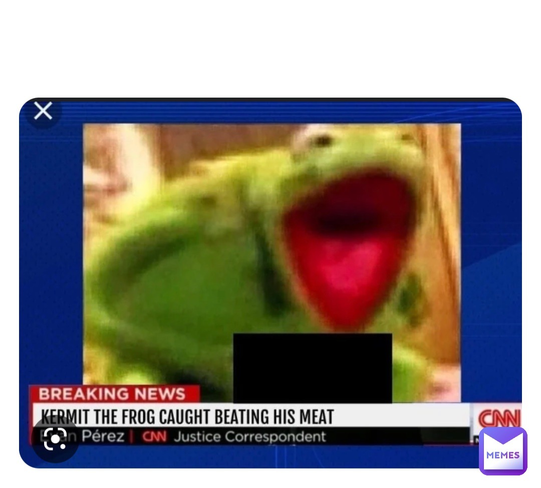 Kermit caught in 4k - meme