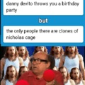 Danny Devito throws you a birthday party