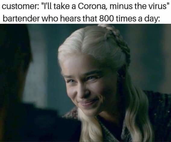 I'll take a corona minus the virus - meme