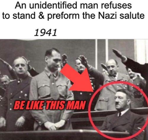 he wouldn't preform the nazu salute - meme