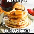 I'm all about those pancakes!