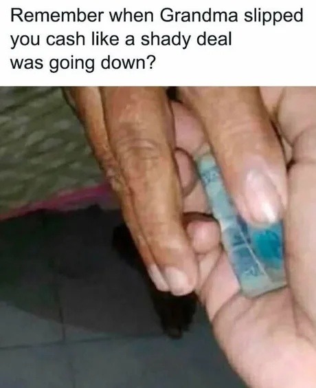 Grandma slipping cash like it’s a secret deal - meme