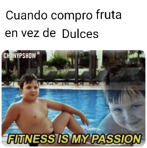 Fitness is my passion - meme