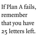 if plan a fails